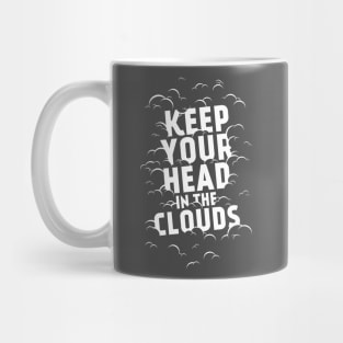 Keep Your Head in the Clouds Mug